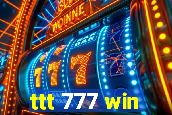 ttt 777 win